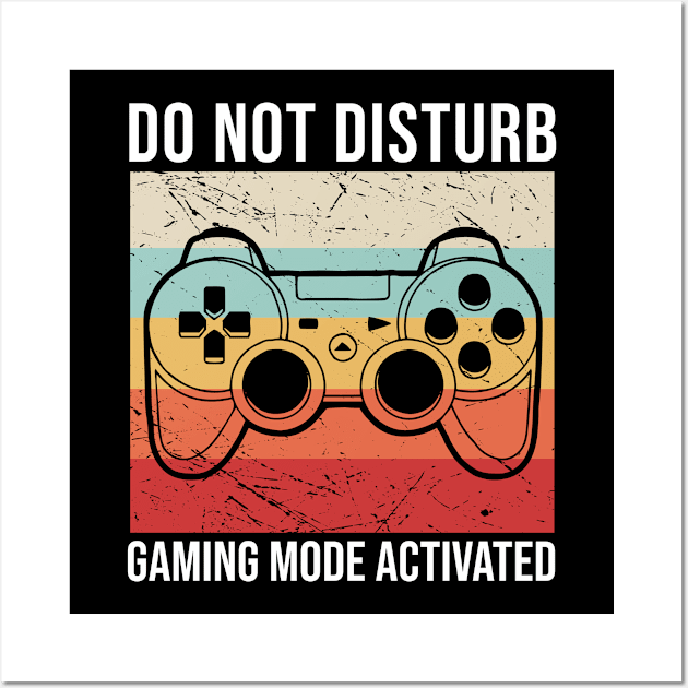 Do Not Disturb Gaming Mode Activated Wall Art by worldtraveler